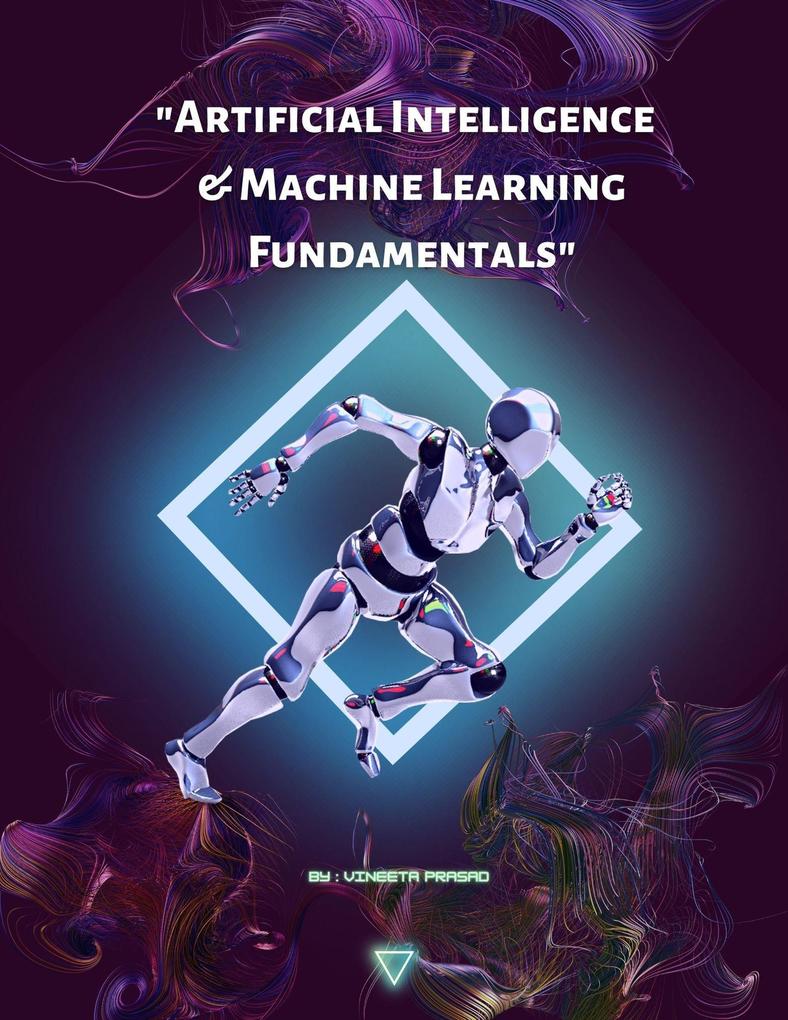 Artificial Intelligence and Machine Learning Fundamentals (Course #3)