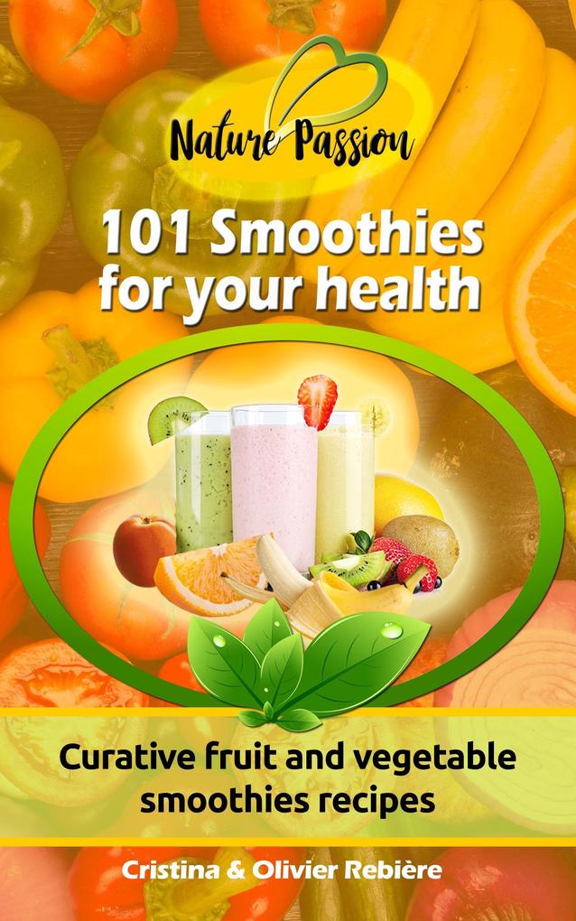 101 Smoothies for Your Health (Nature Passion)