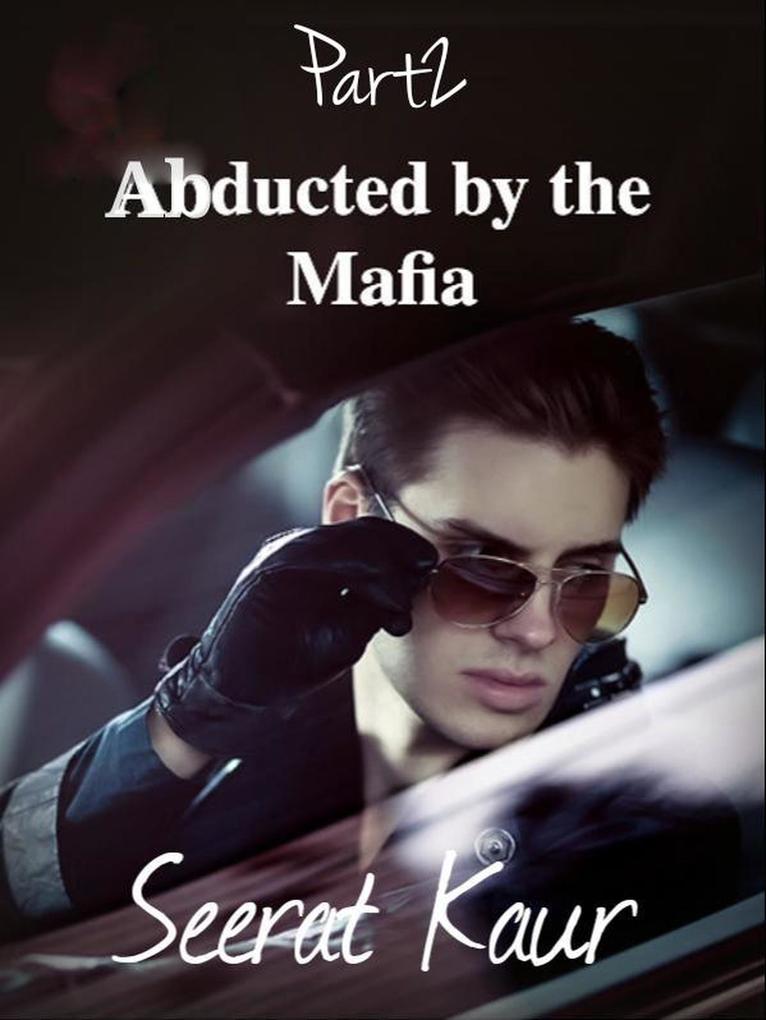 Abducted by the Mafia 2 (Powerful Ruler #2)