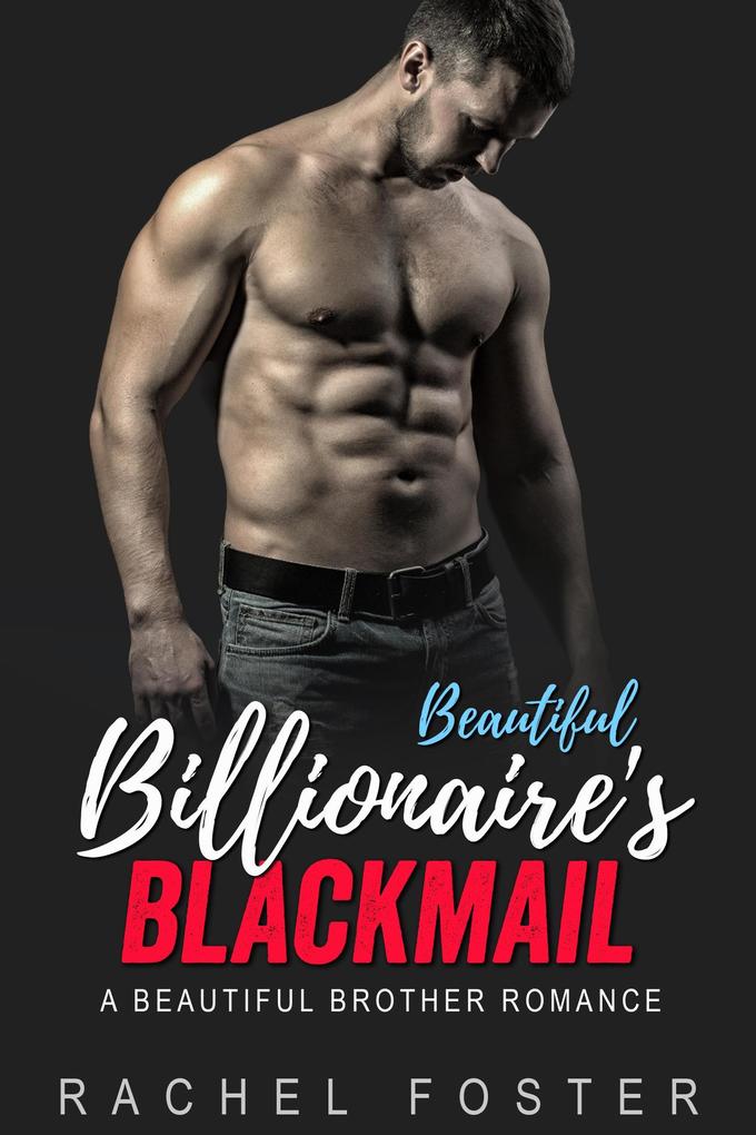 Beautiful Billionaire‘s Blackmail (The Carter Brothers #4)