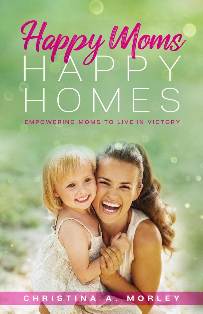 Happy Moms Happy Homes