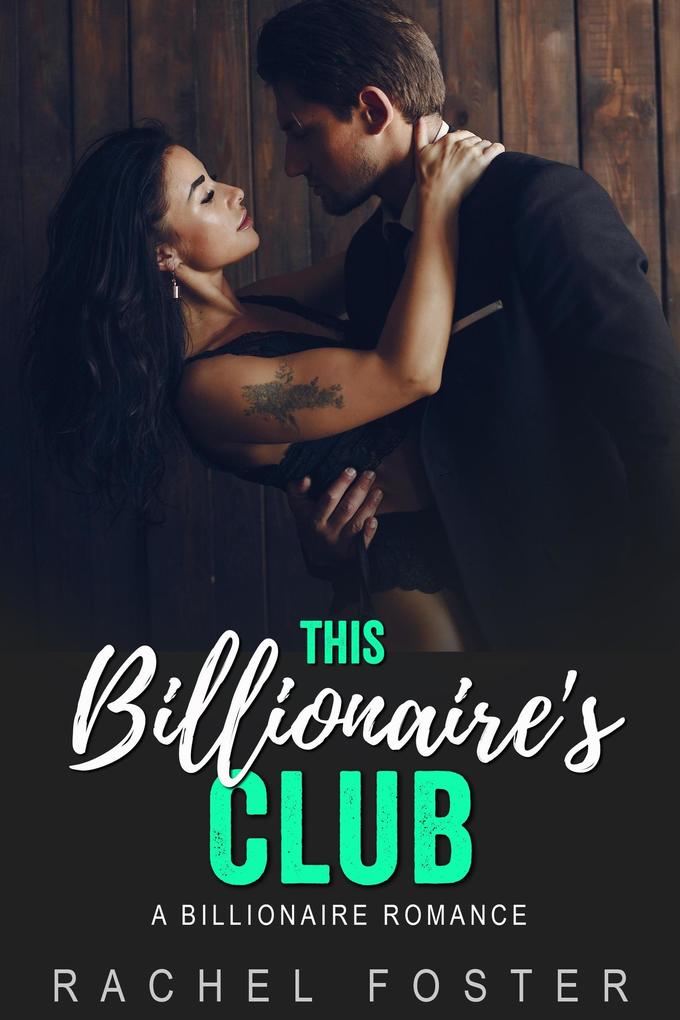This Billionaire‘s Club (The Billionaire‘s Club #3)