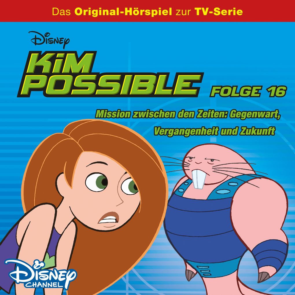 16: Mission zwischen den Zeiten: Gegenwart Vergangenheit und Zukunft (Hörspiel zur Disney TV-Serie)