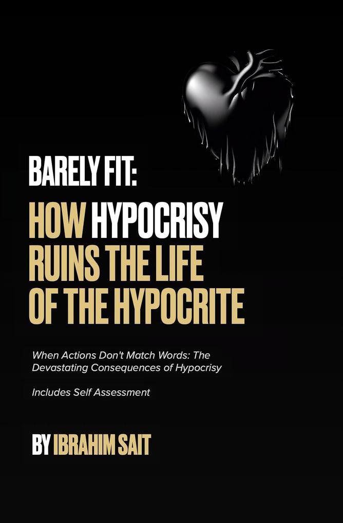 Barely Fit: How Hypocrisy Ruins The Life of The Hypocrite