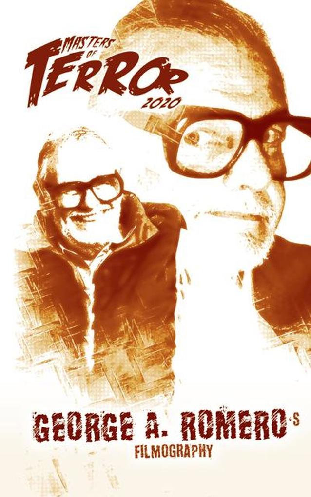 George A. Romero‘s Filmography (2020)