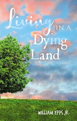 Living in a Dying Land