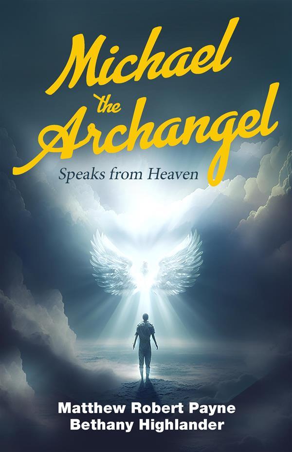 Michael the Archangel Speaks from Heaven