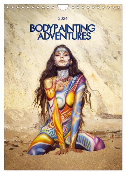 Bodypainting Adventures - Farbe auf nackter Haut (Wandkalender 2024 DIN A4 hoch) CALVENDO Monatskalender
