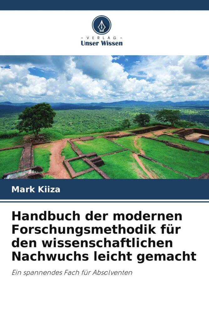Handbuch der modernen Forschungsmethodik für den wissenschaftlichen Nachwuchs leicht gemacht