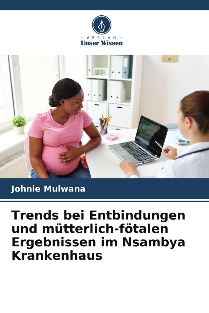Trends bei Entbindungen und mütterlich-fötalen Ergebnissen im Nsambya Krankenhaus