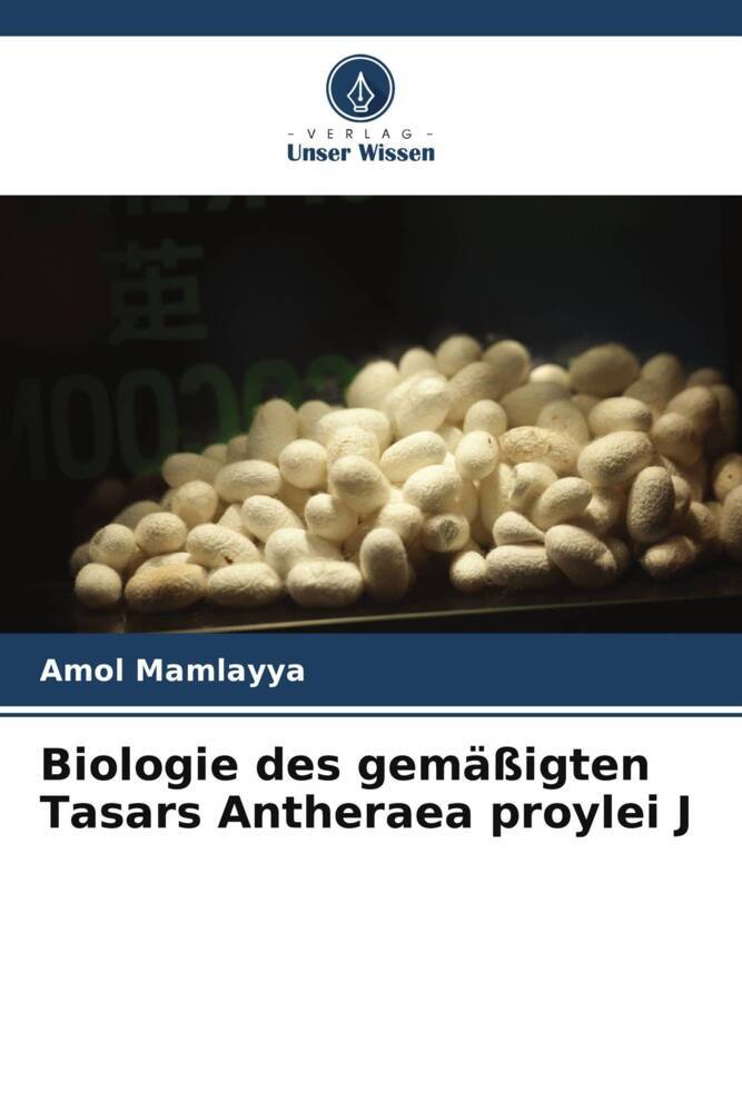 Biologie des gemäßigten Tasars Antheraea proylei J