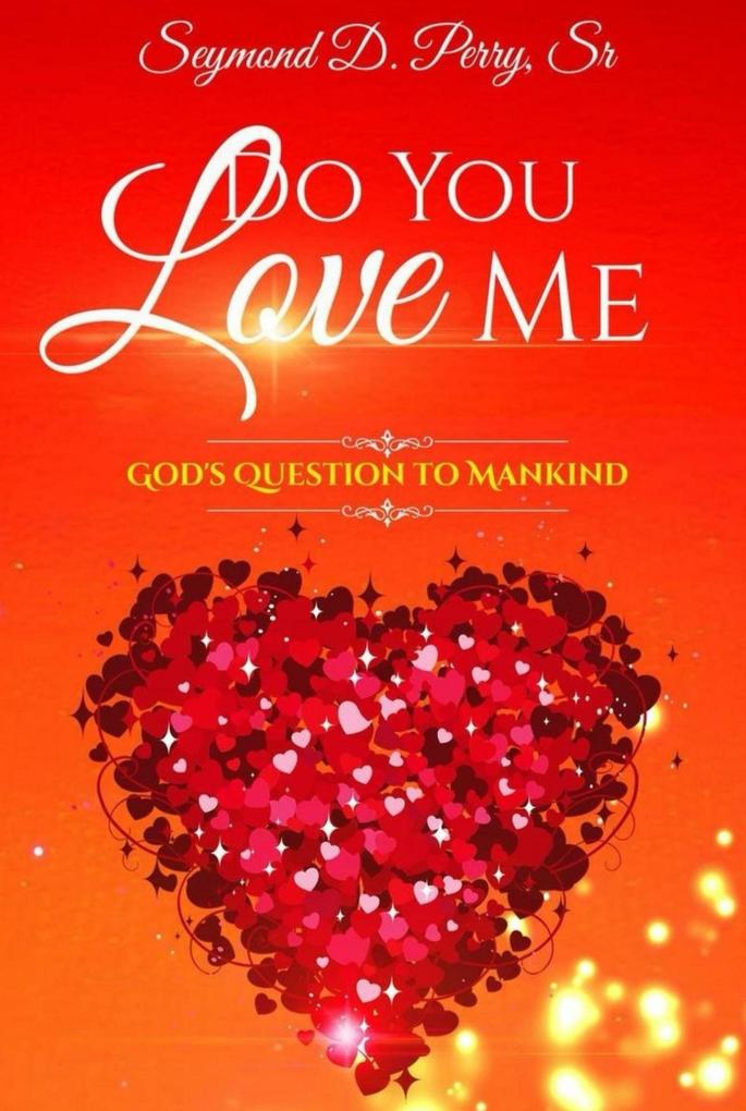 Do You Love Me? God‘s Question to Mankind