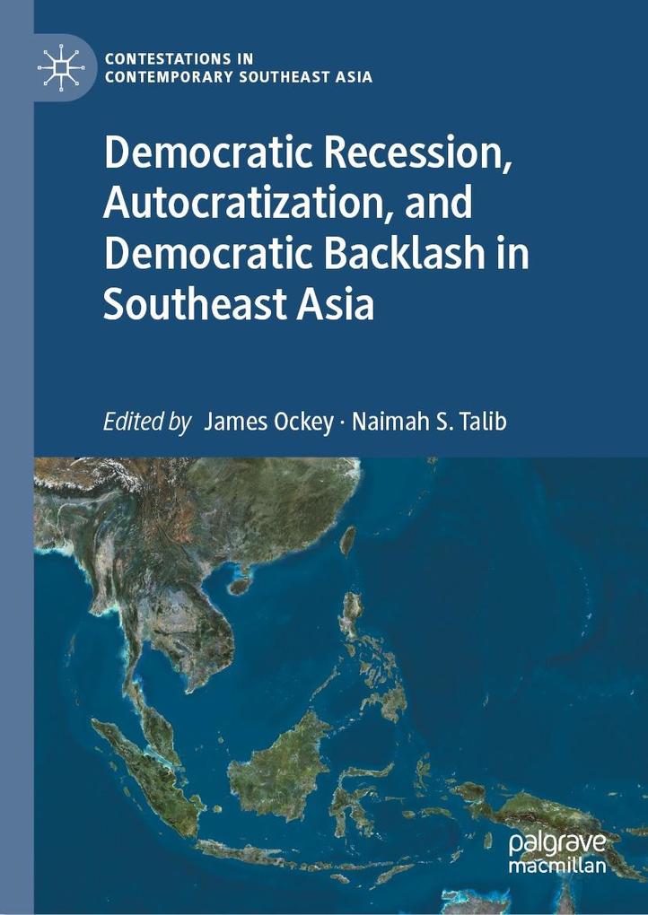 Democratic Recession Autocratization and Democratic Backlash in Southeast Asia