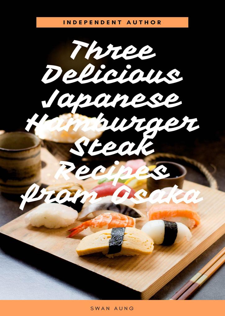 Three Delicious Japanese Hamburger Steak Recipes from Osaka