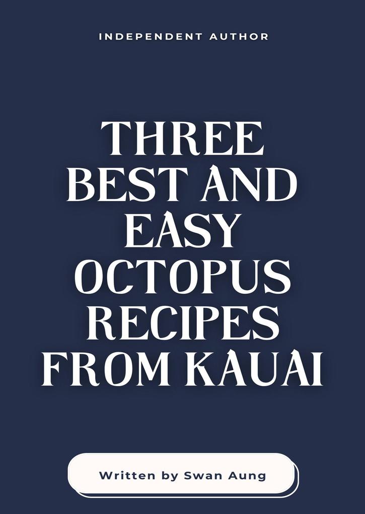 Three Best and Easy Octopus Recipes from Kauai