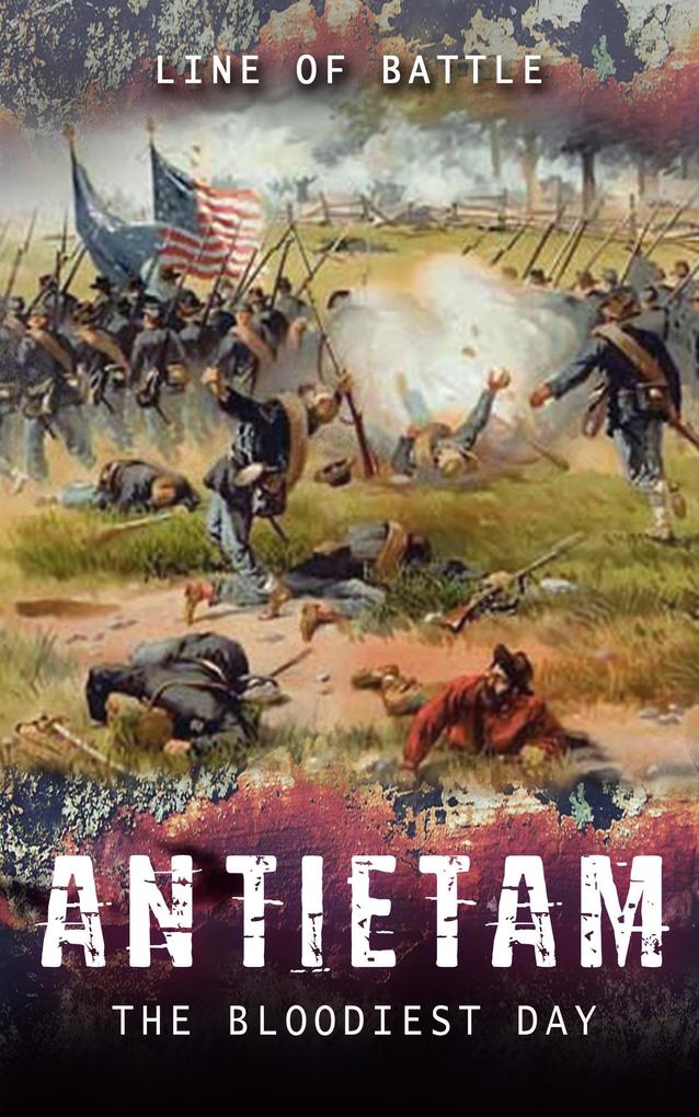 Antietam: The Bloodiest Day (Line of Battle #1)