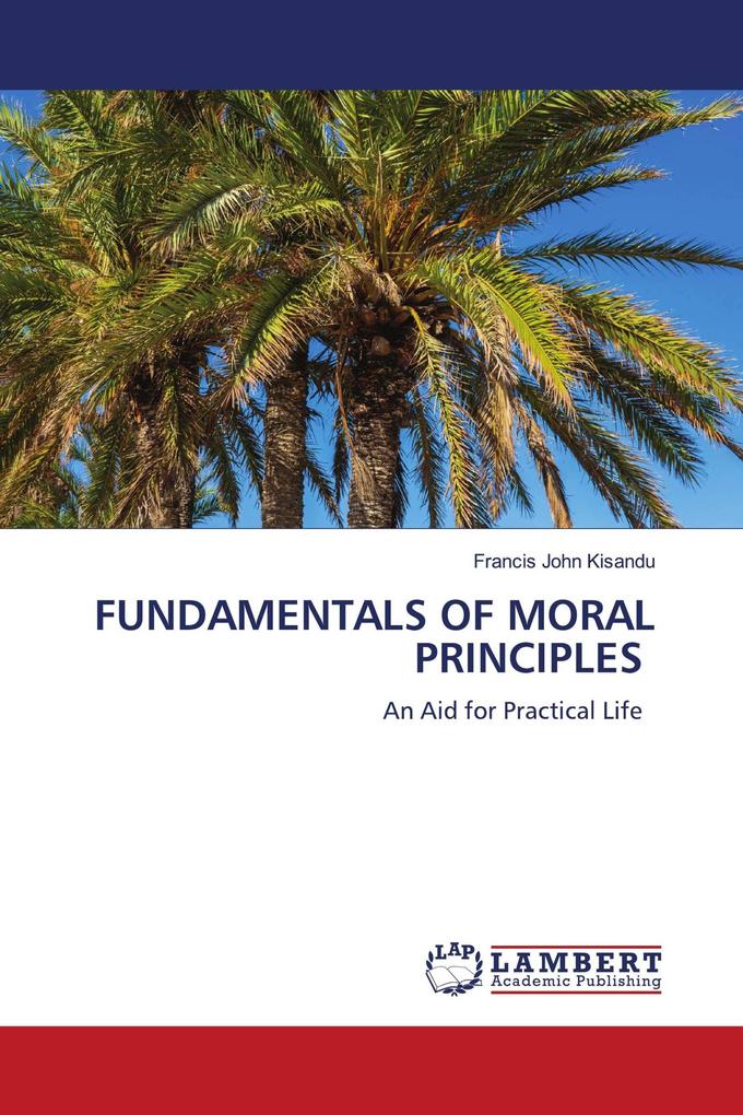 FUNDAMENTALS OF MORAL PRINCIPLES