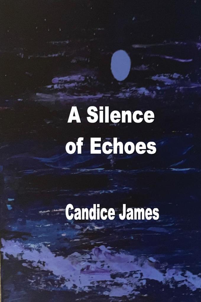 A Silence Of Echoes