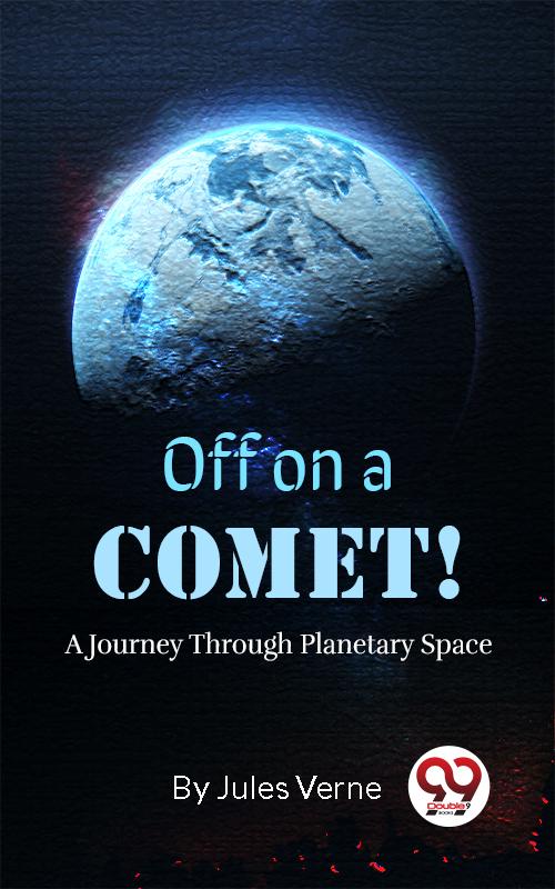 Off On A Comet! A Journey Through Planetary Space