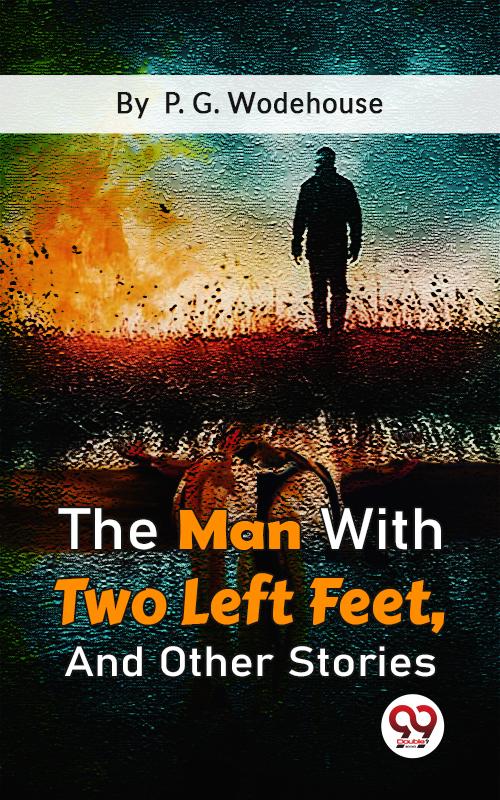 The Man With Two Left Feet And Other Stories