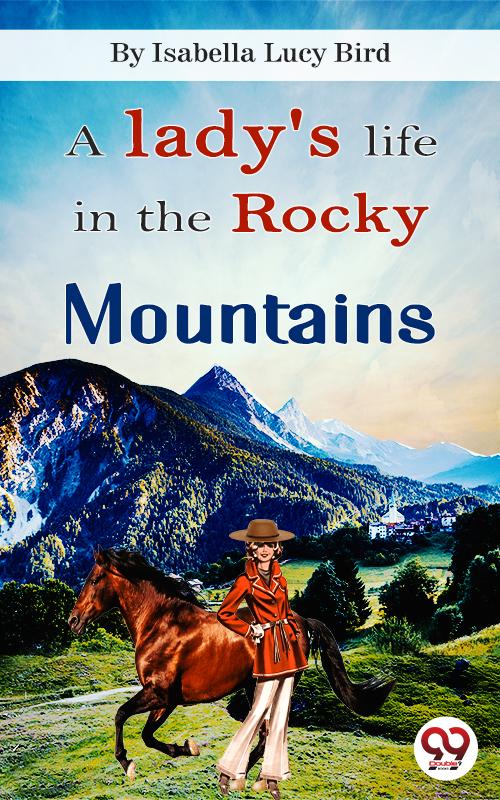 A Lady‘s Life In the Rocky Mountains