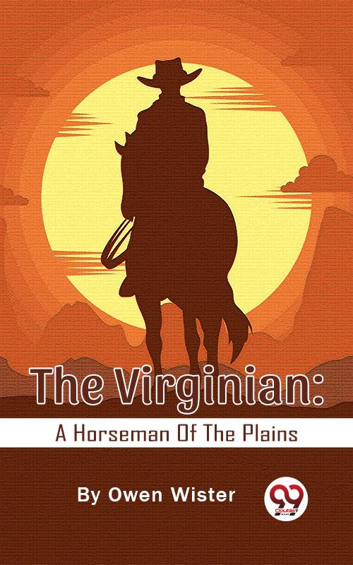 The Virginian: A Horseman Of The Plains
