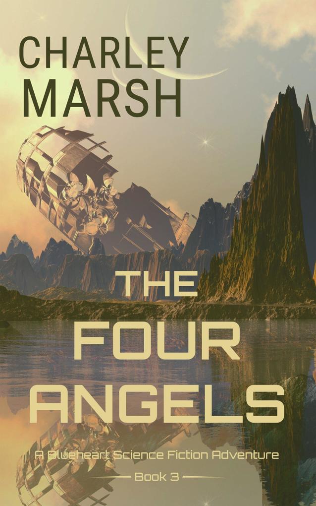 The Four Angels: A Blueheart Science Fiction Adventure