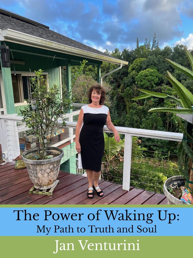 The Power of Waking Up: My Path to Truth and Soul