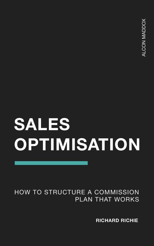 How to Structure a Commission Plan That Works (Sales Optimisation #1)