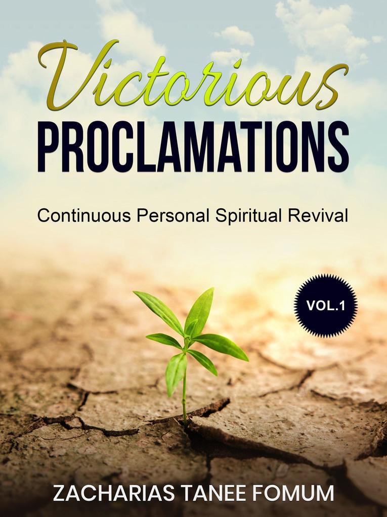 Victorious Proclamations (Continuous Personal Spiritual Revival #1)
