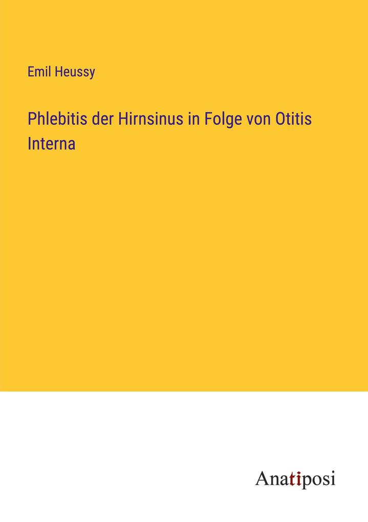 Phlebitis der Hirnsinus in Folge von Otitis Interna