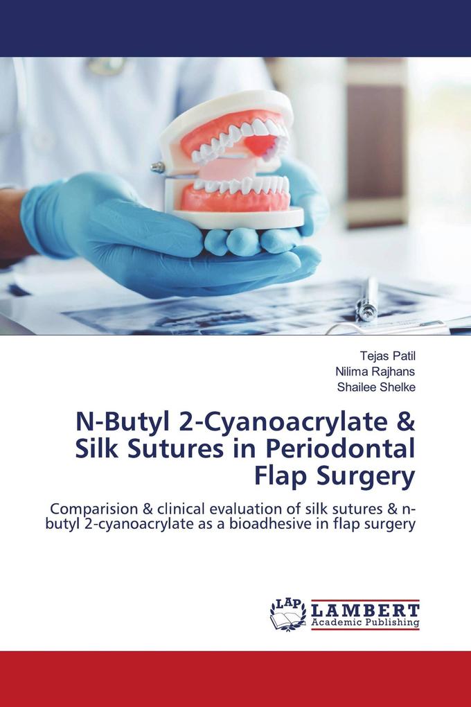 N-Butyl 2-Cyanoacrylate & Silk Sutures in Periodontal Flap Surgery