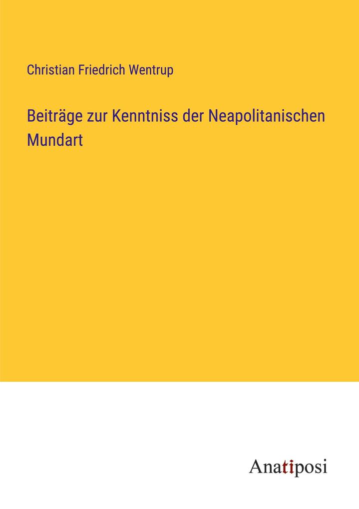 Beiträge zur Kenntniss der Neapolitanischen Mundart