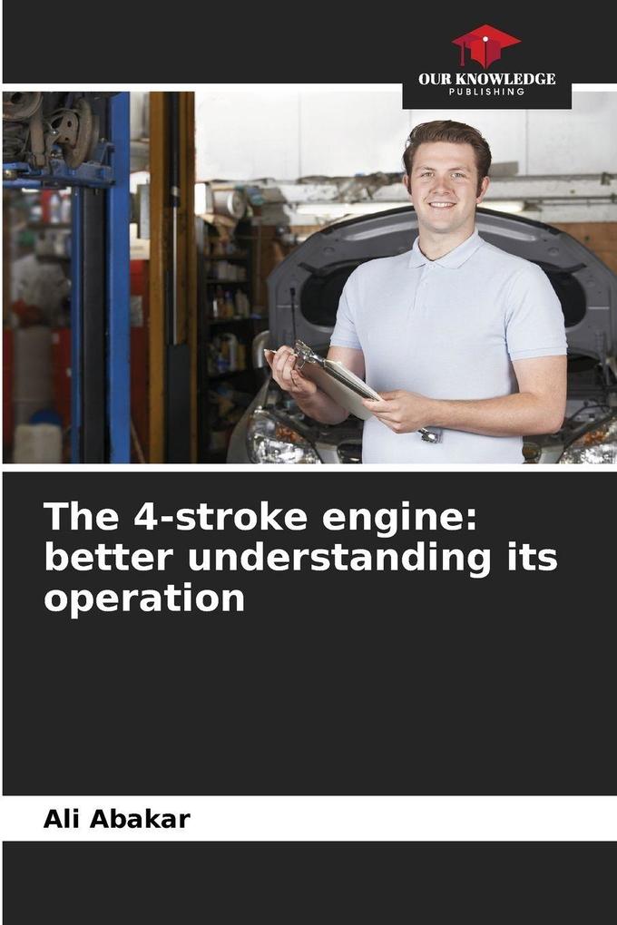 The 4-stroke engine: better understanding its operation