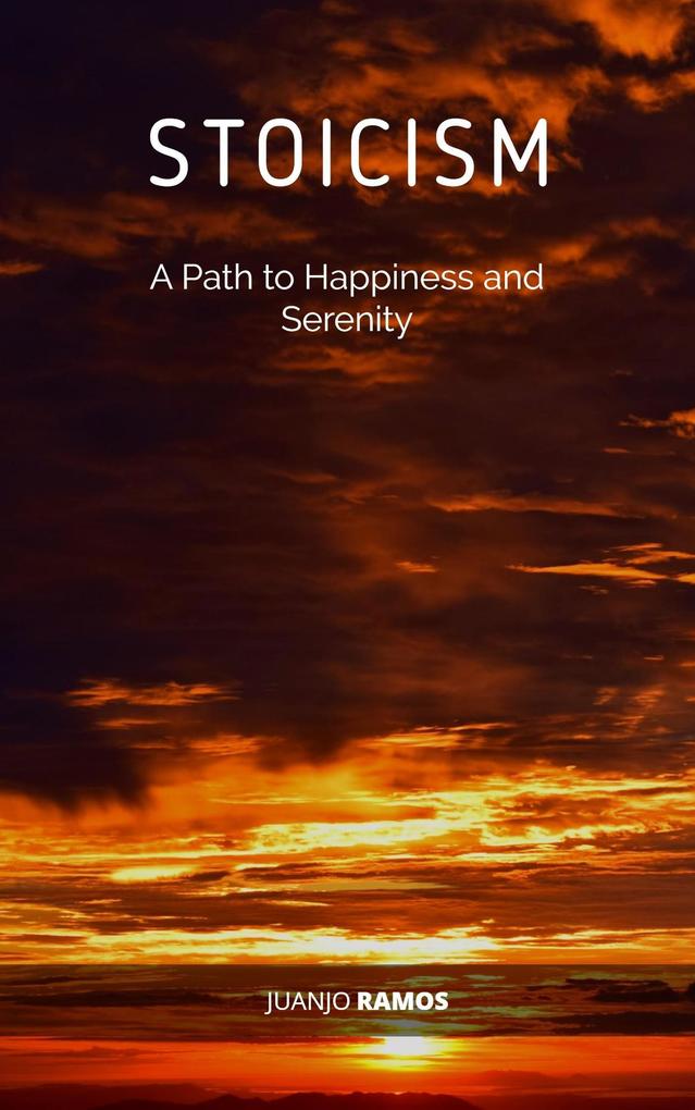 Stoicism: A Path to Happiness and Serenity