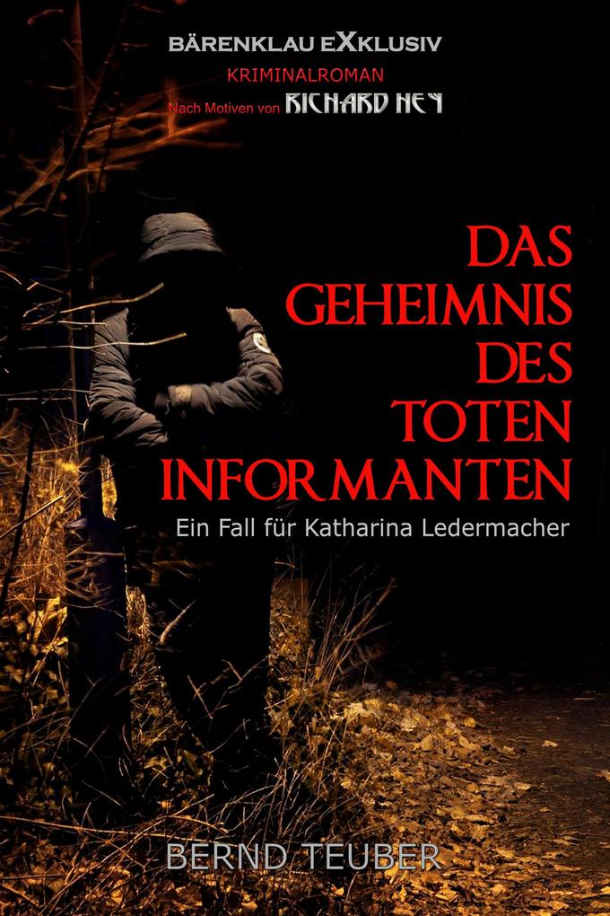 Das Geheimnis des toten Informanten - Ein Fall für Katharina Ledermacher: Ein Berlin-Krimi