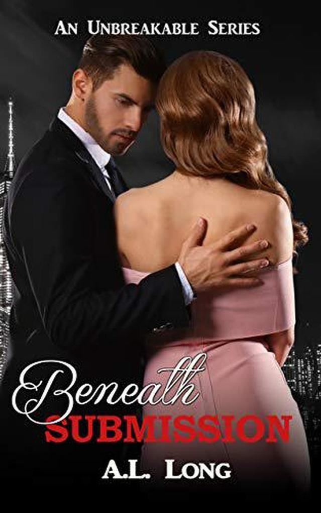 Beneath Submission (An Unbreakable Series)