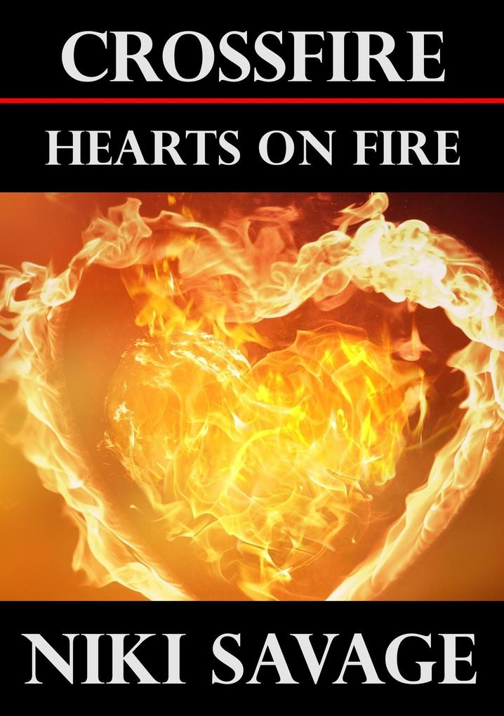 Crossfire: Hearts on Fire (The Crossfire Trilogy #3)