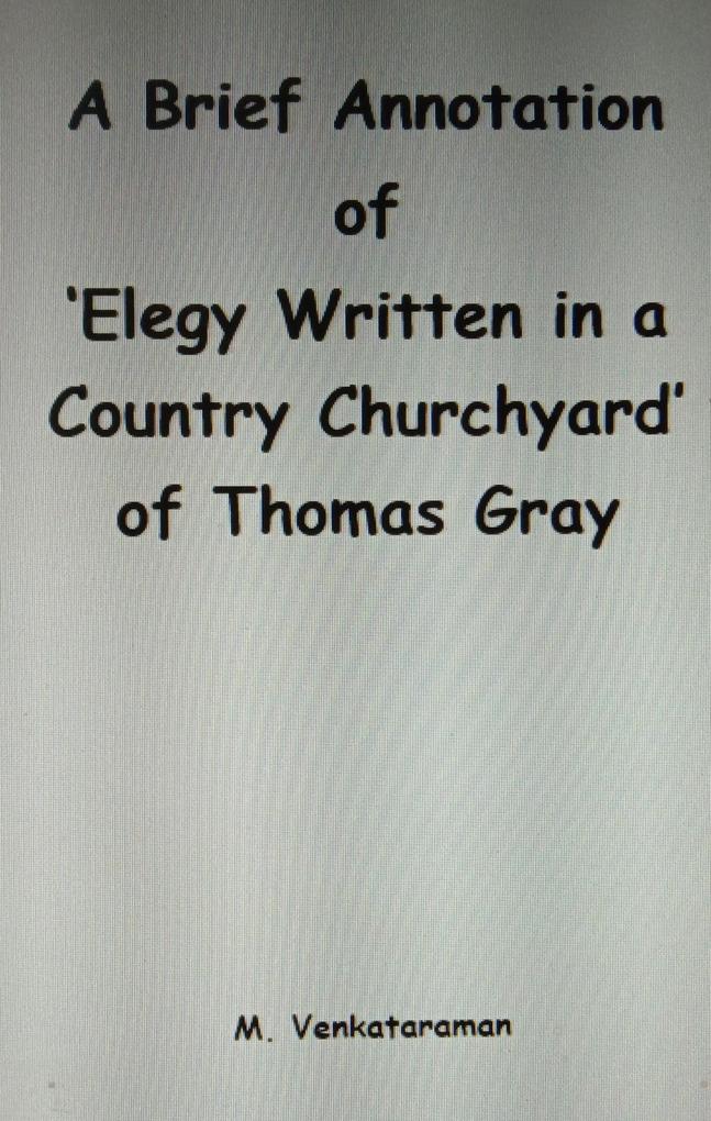 A Brief Annotation of ‘Elegy Written in a Country Churchyard‘ of Thomas Gray