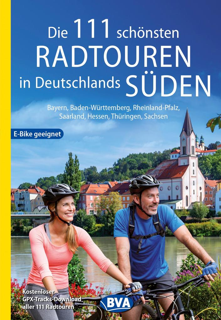 Die 111 schönsten Radtouren in Deutschlands Süden E-Bike geeignet kostenloser GPX-Tracks-Download aller 111 Radtouren