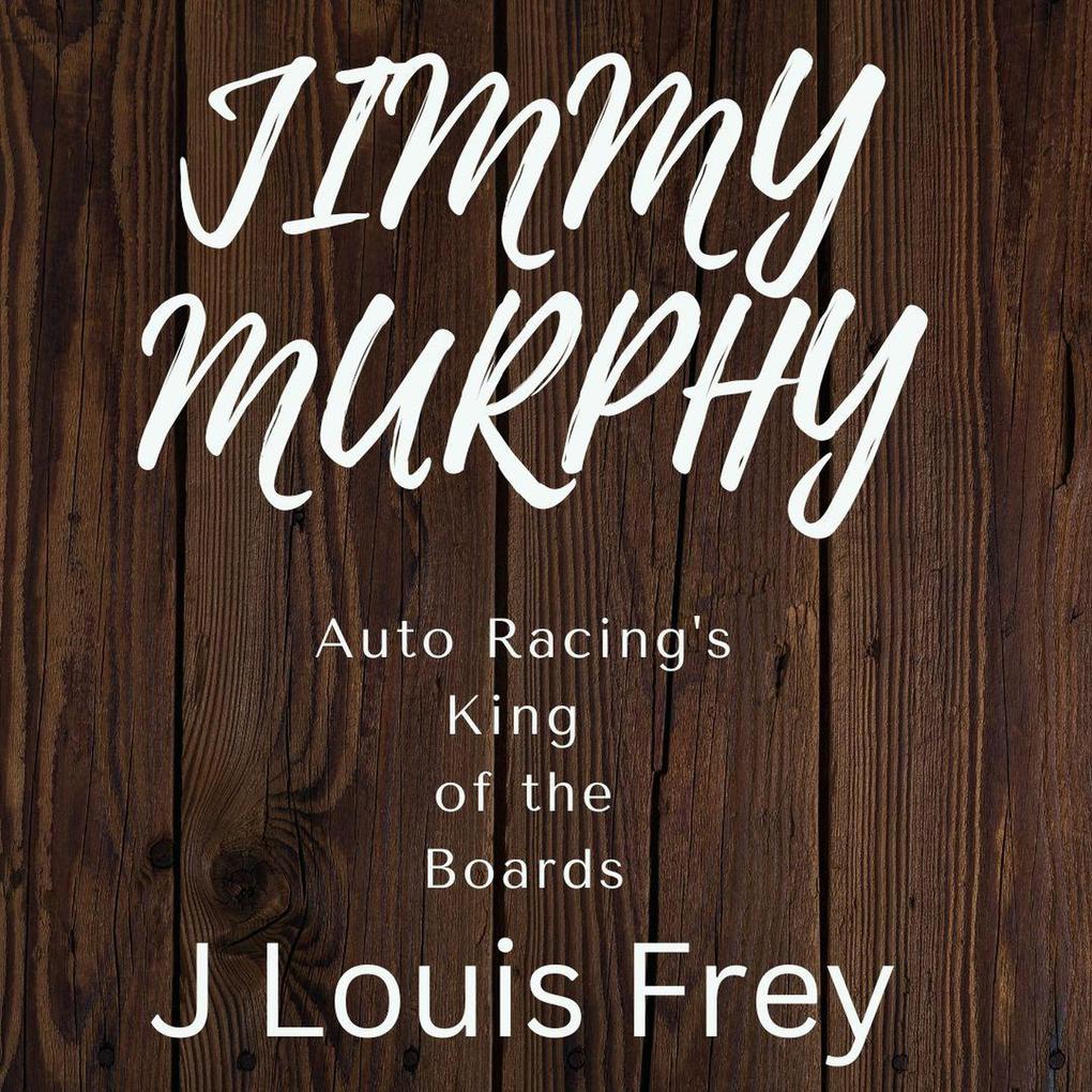 Jimmy Murphy Auto Racing‘s King of the Boards