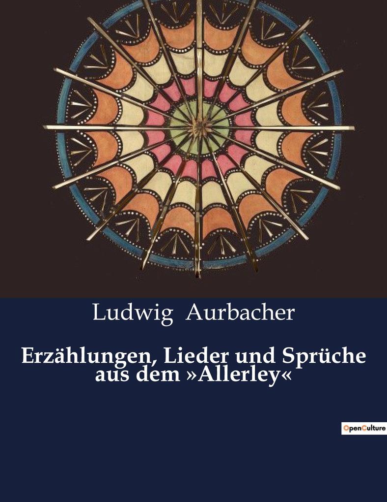 Erzählungen Lieder und Sprüche aus dem 'Allerley'