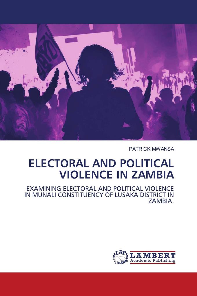 ELECTORAL AND POLITICAL VIOLENCE IN ZAMBIA