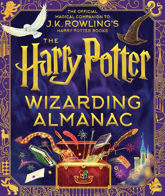 The Harry Potter Wizarding Almanac: The Official Magical Companion to J.K. Rowling‘s Harry Potter Books