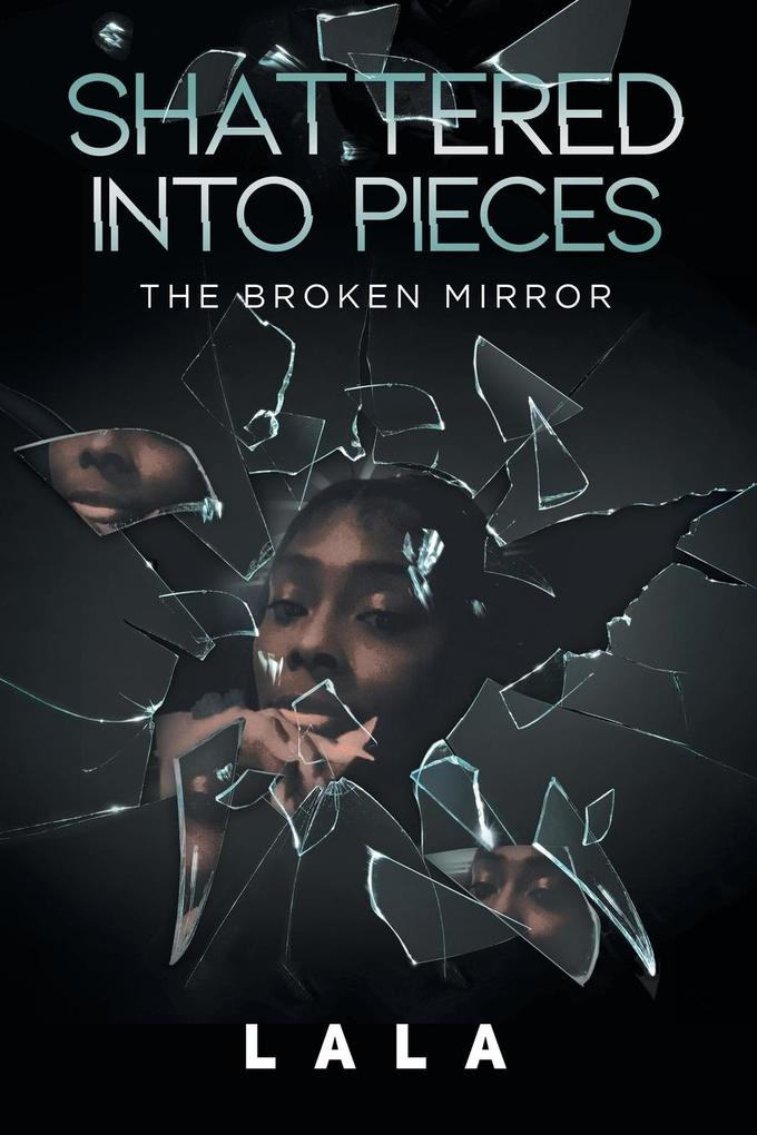 Shattered Into Pieces