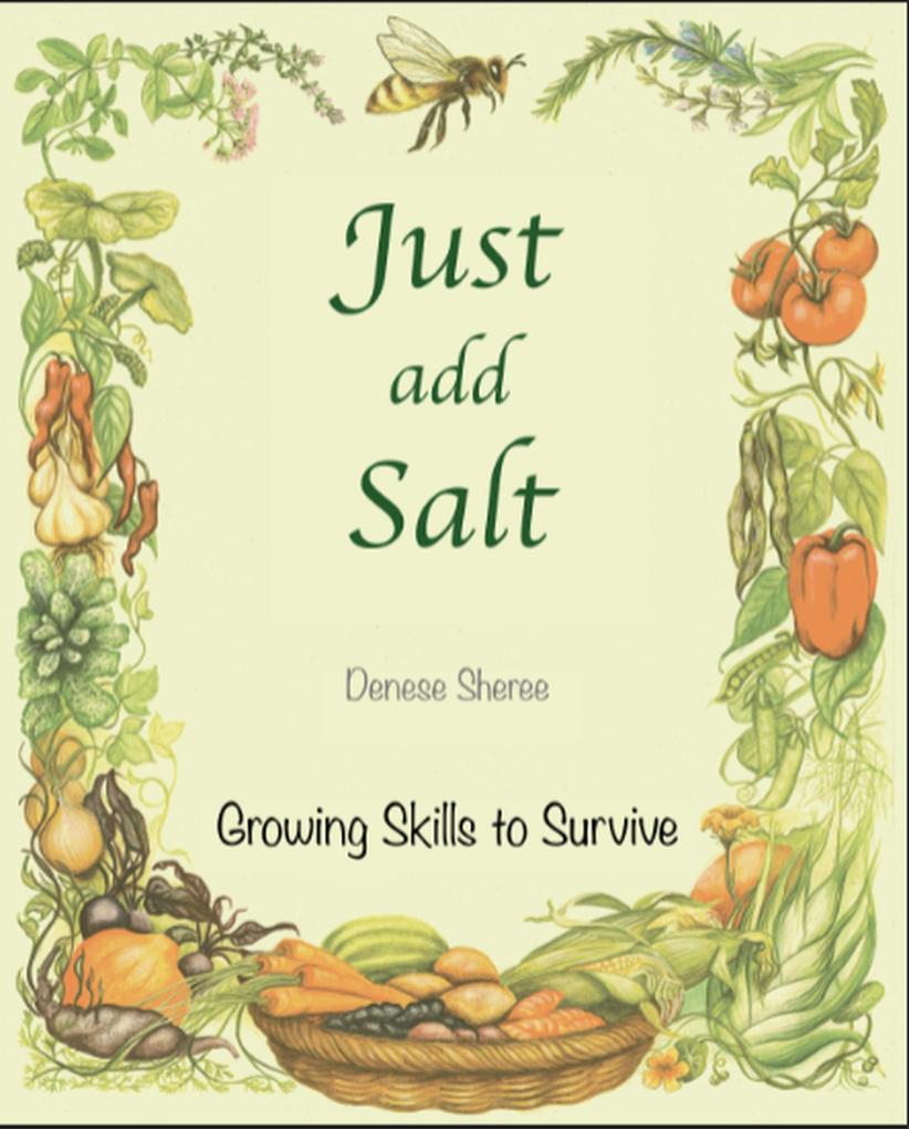 Just add Salt - Growing Skills to Survive