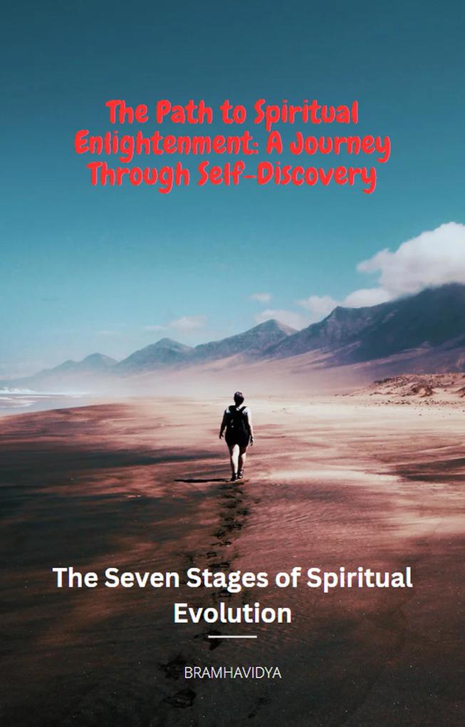 The Path to Spiritual Enlightenment: A Journey Through Self-Discovery