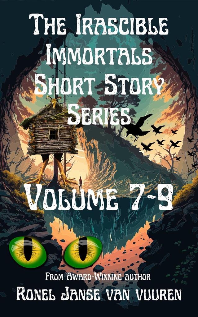 The Irascible Immortals Short Story Series Volume 7-9
