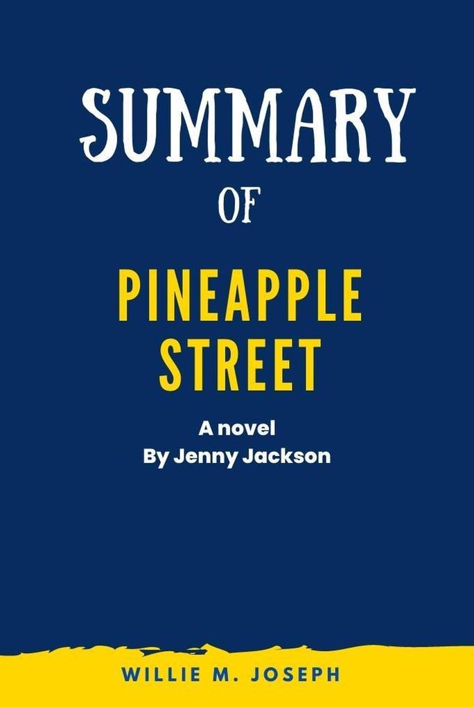 Summary of Pineapple Street a novel by Jenny Jackson