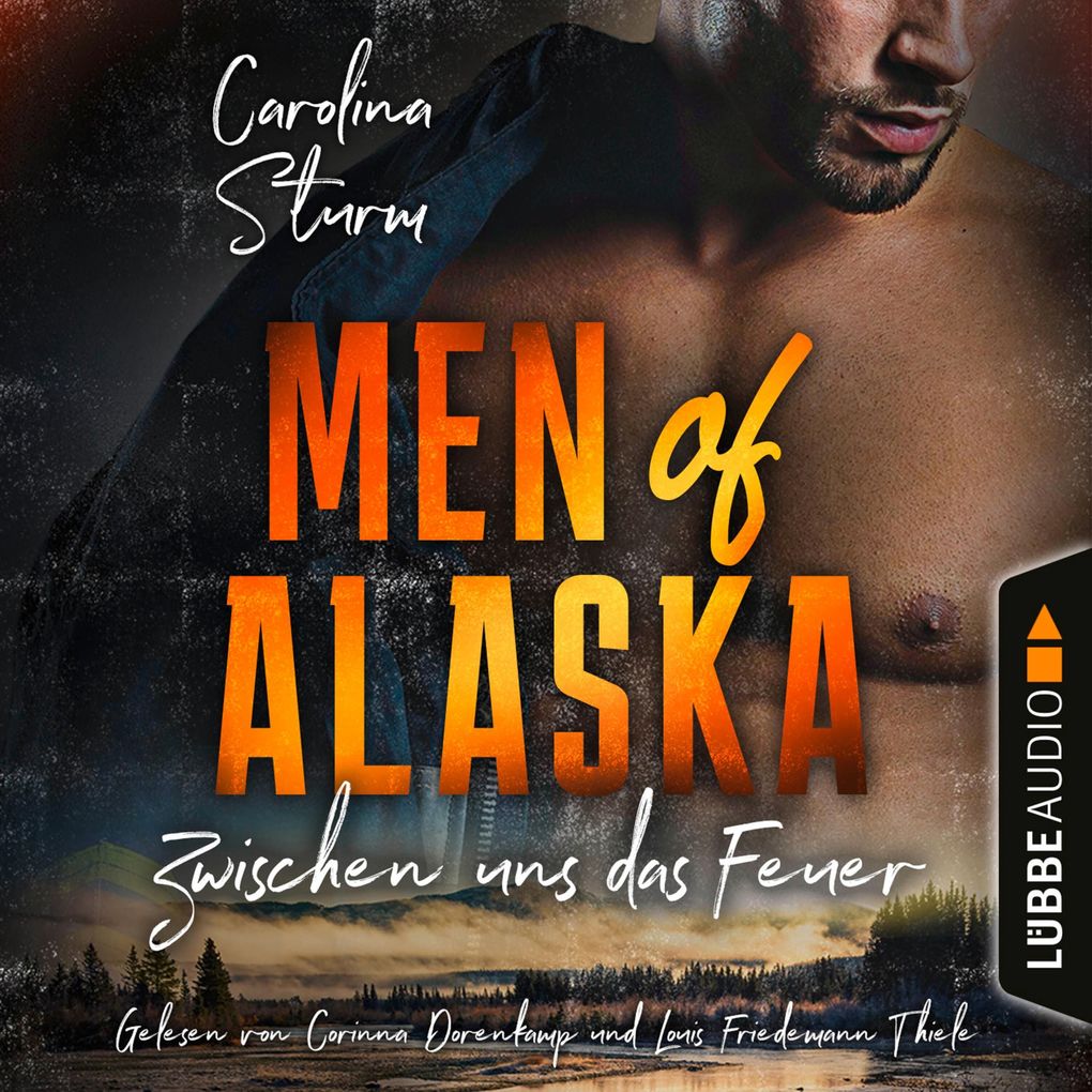 Zwischen uns das Feuer - Men of Alaska Teil 2